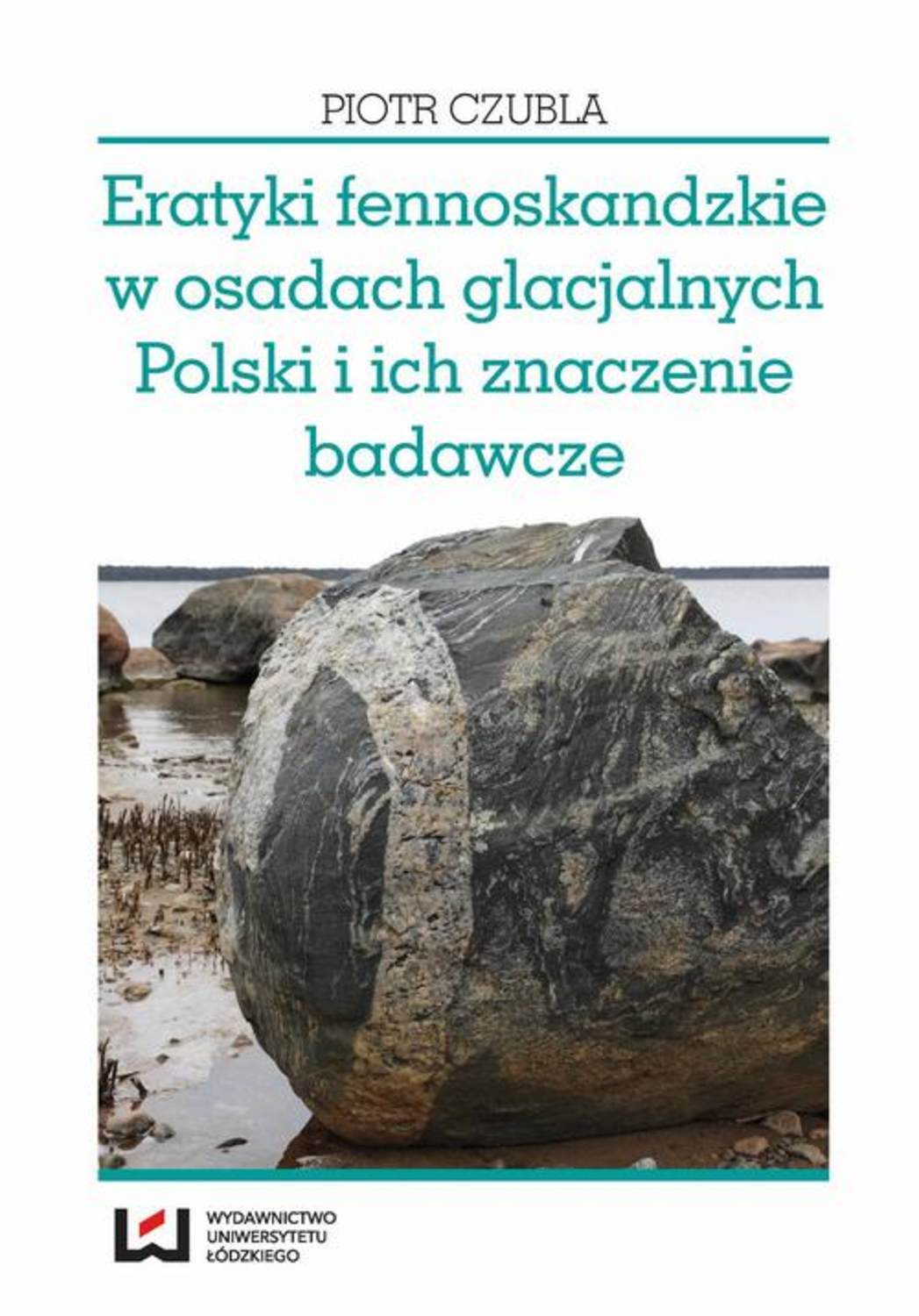 

Eratyki fennoskandzkie w osadach glacjalnych Polski i ich znaczenie badawcze