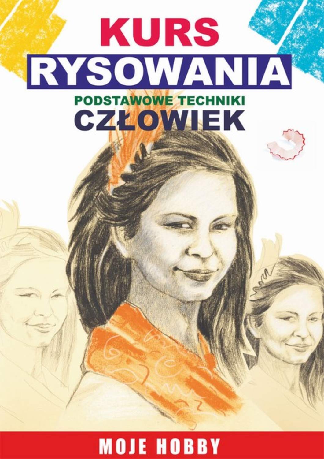 Kurs rysowania. Podstawowe techniki. Człowiek