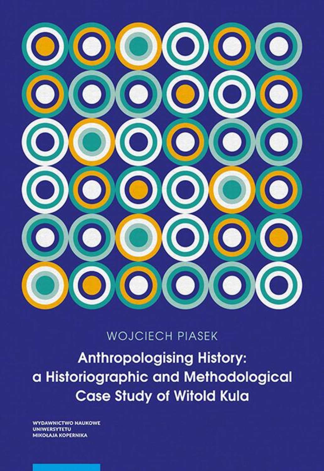 Wojciech Piasek Anthropologising History: a Historiographic and Methodological Case Study of Witold Kula hydro geochemistry of hill springs a case study