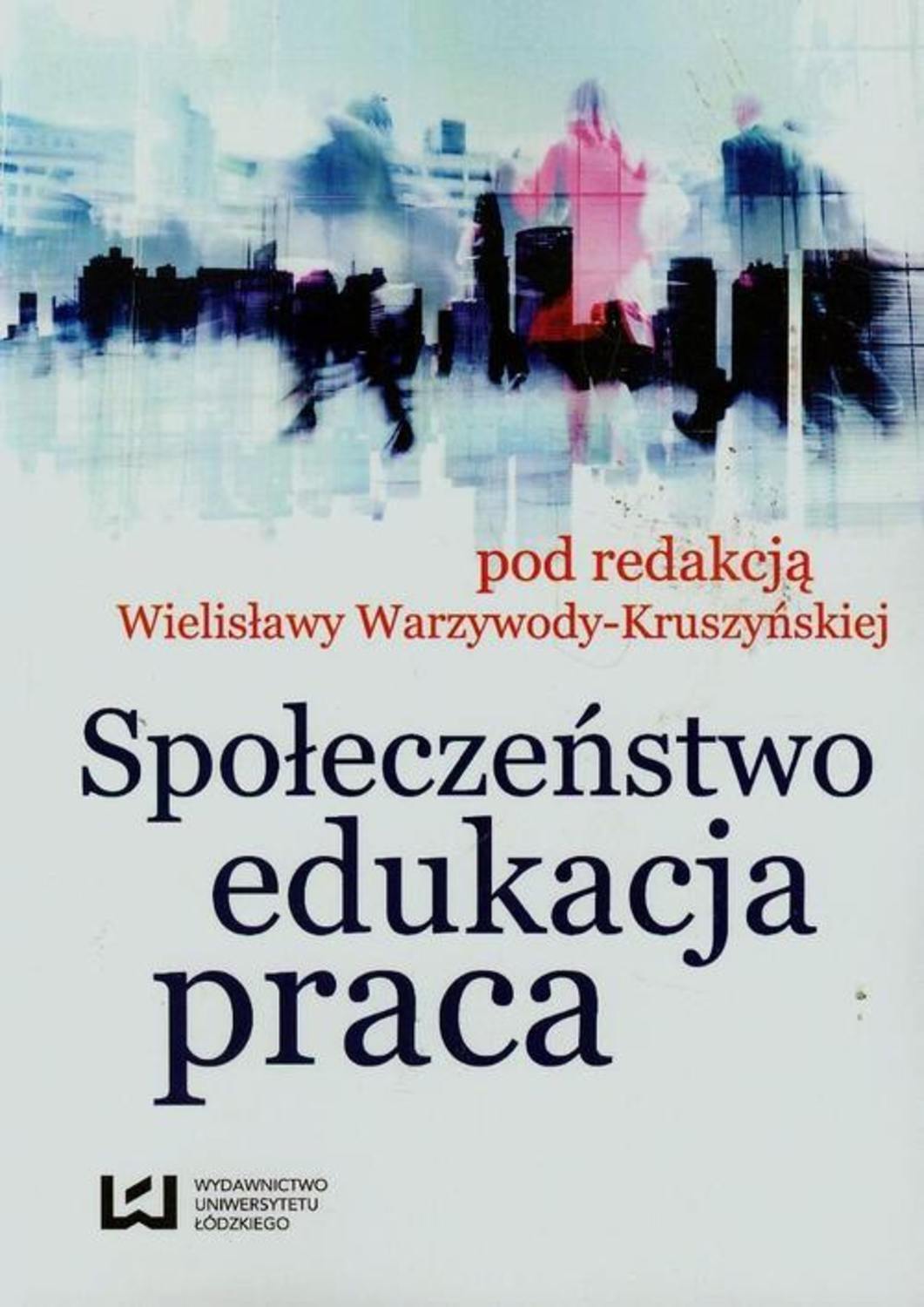 

Społeczeństwo, edukacja, praca