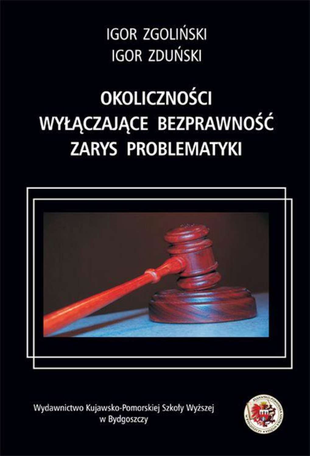 Okoliczności wyłączające bezprawność. Zarys problematyki