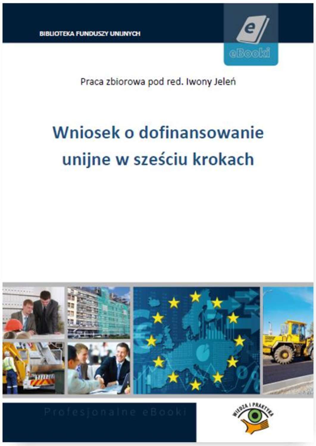

Wniosek o dofinansowanie unijne w sześciu krokach