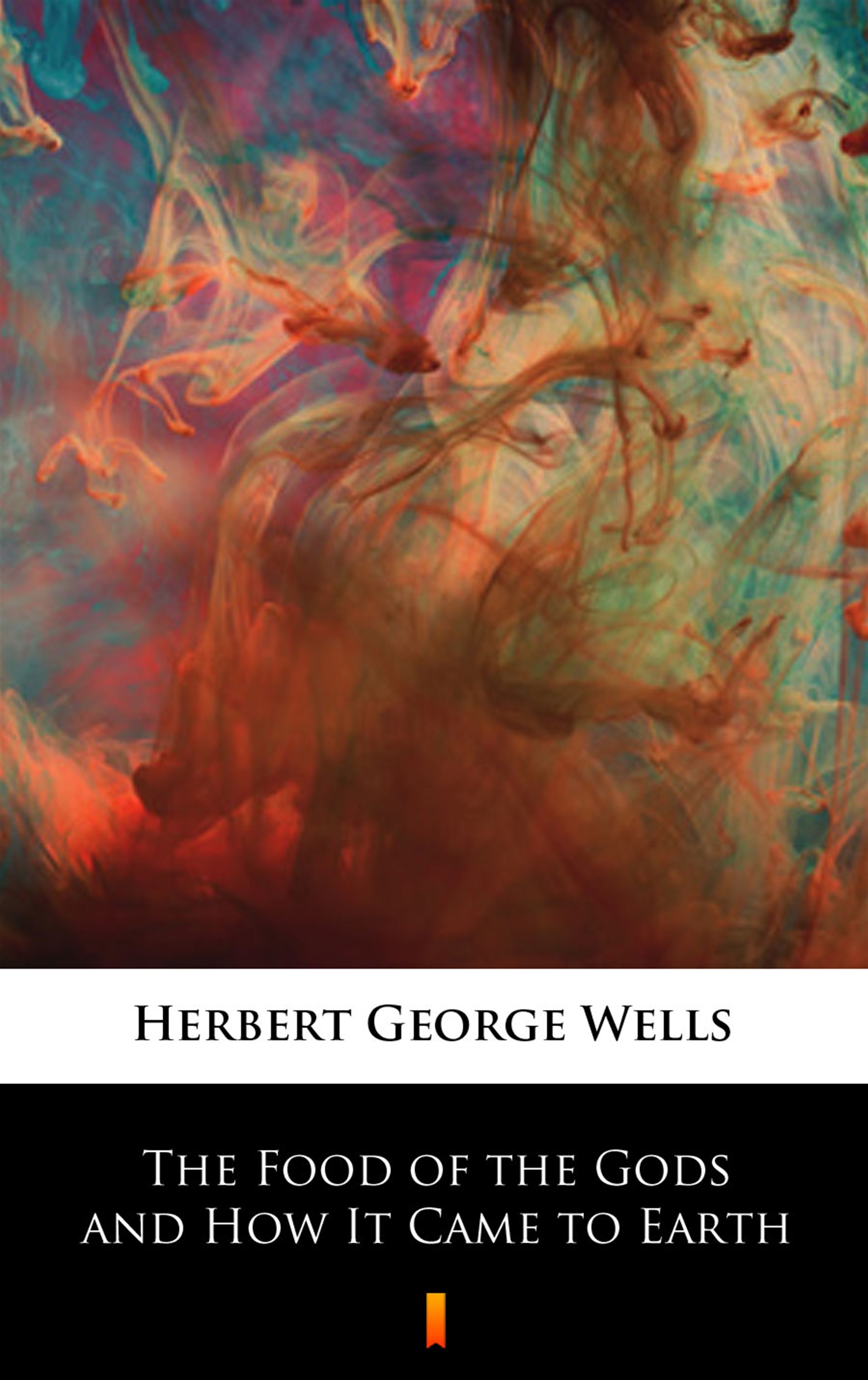 Herbert George Wells The Food of the Gods and How It Came to Earth the gods of newport