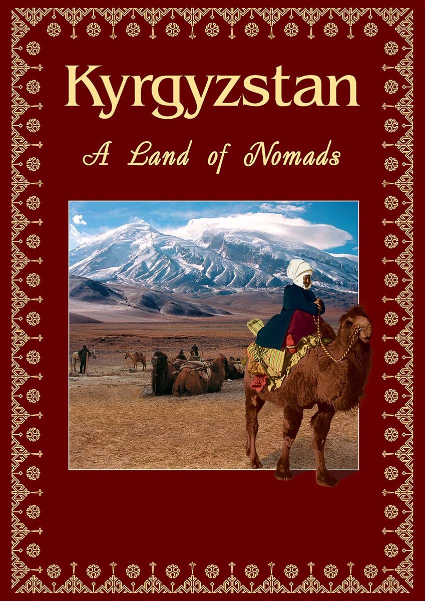 

Kyrgyzstan. A Land of Nomads