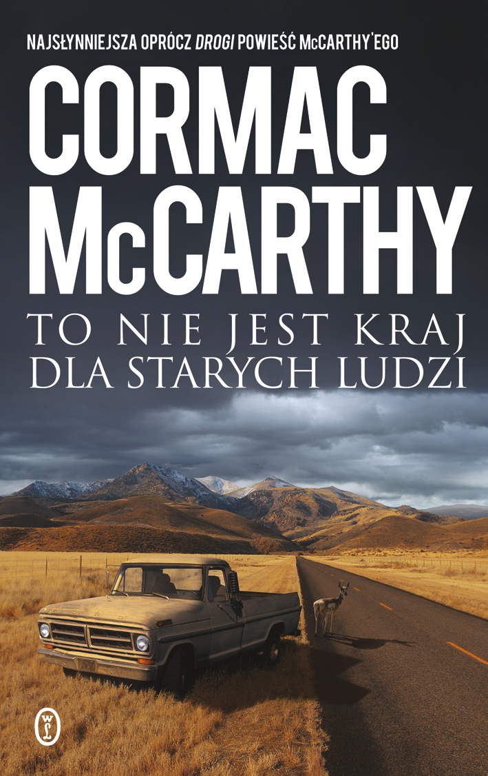 Cormac McCarthy To nie jest kraj dla starych ludzi cormac mccarthy to nie jest kraj dla starych ludzi