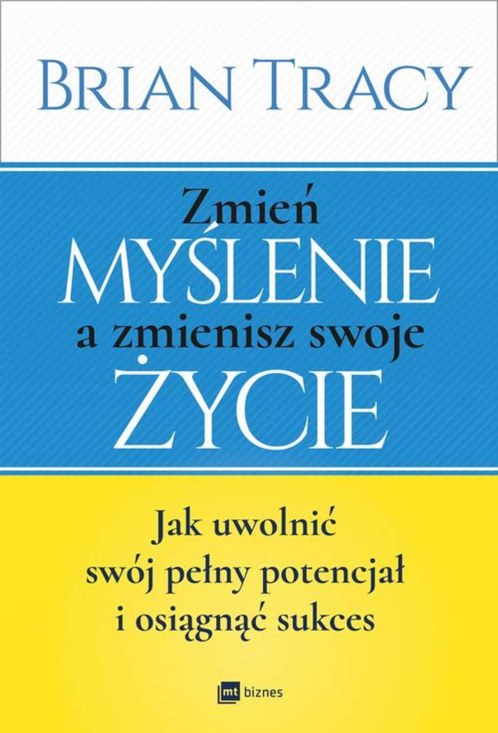 Zmień myślenie a zmienisz swoje życie