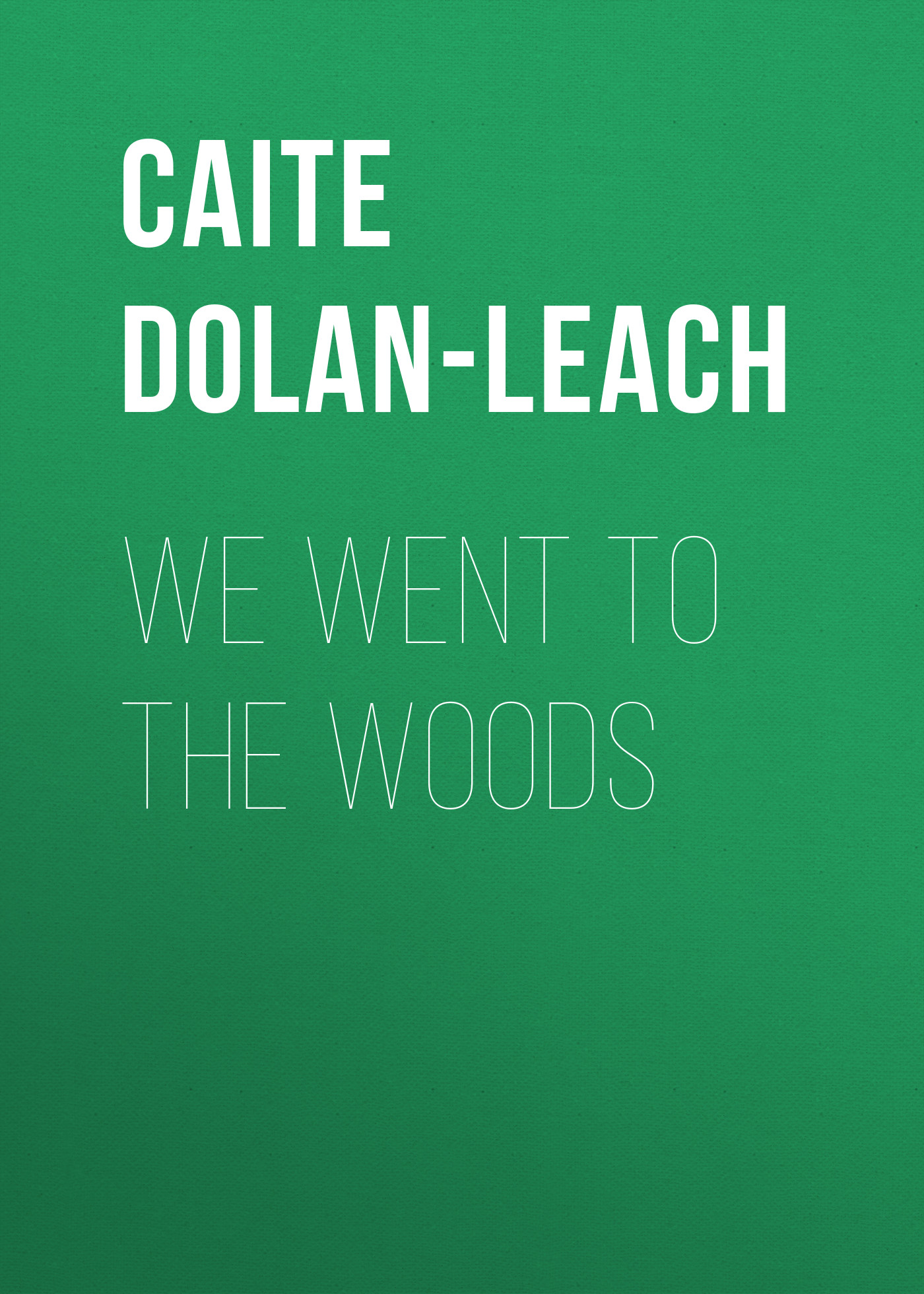

We Went to the Woods