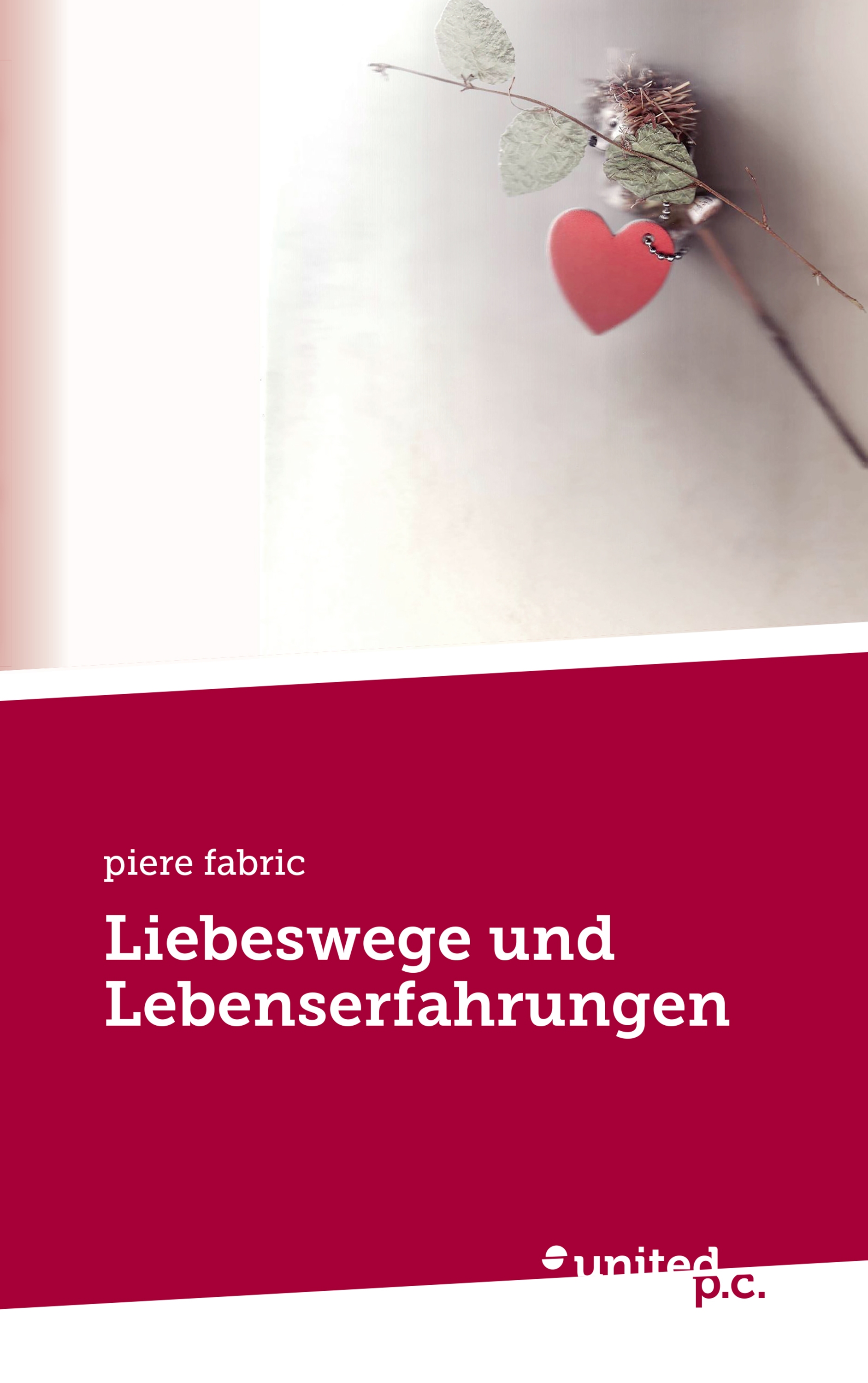 

Liebeswege und Lebenserfahrungen