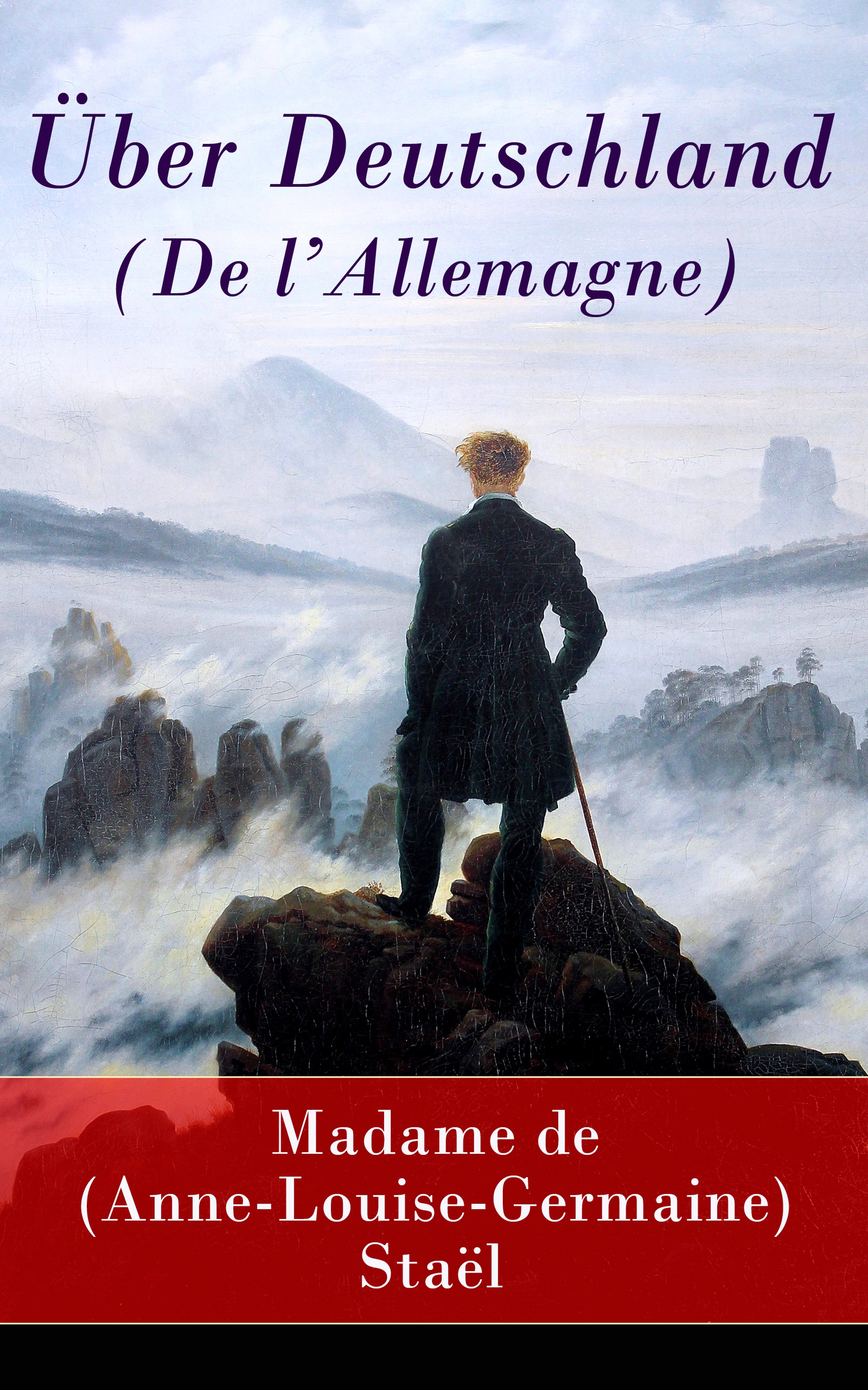 Madame de (Anne-Louise-Germaine) Staël Über Deutschland (De l'Allemagne)