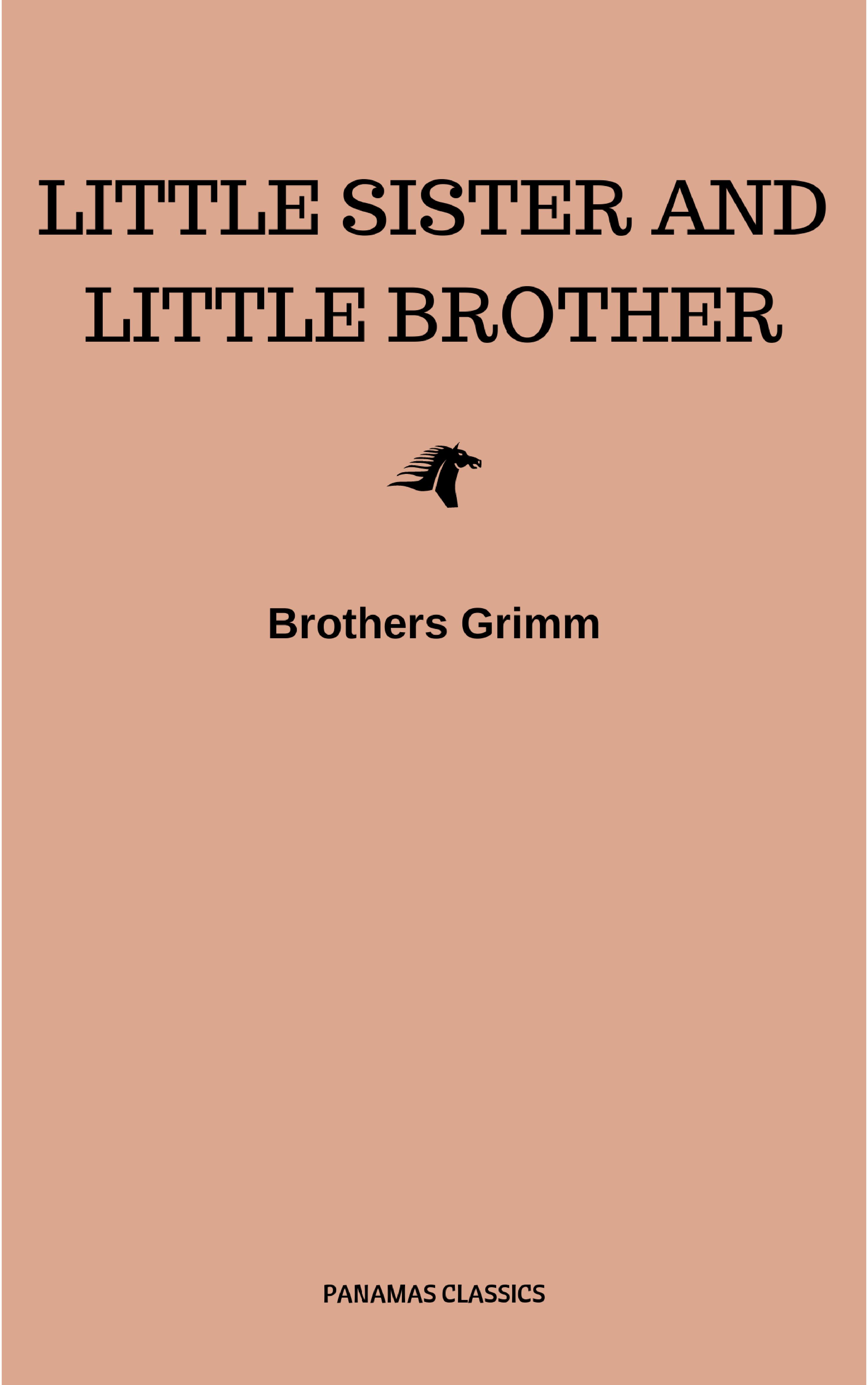 Brothers Grimm Little Sister and Little Brother and Other Tales (Illustrated) the little lame prince and other tales