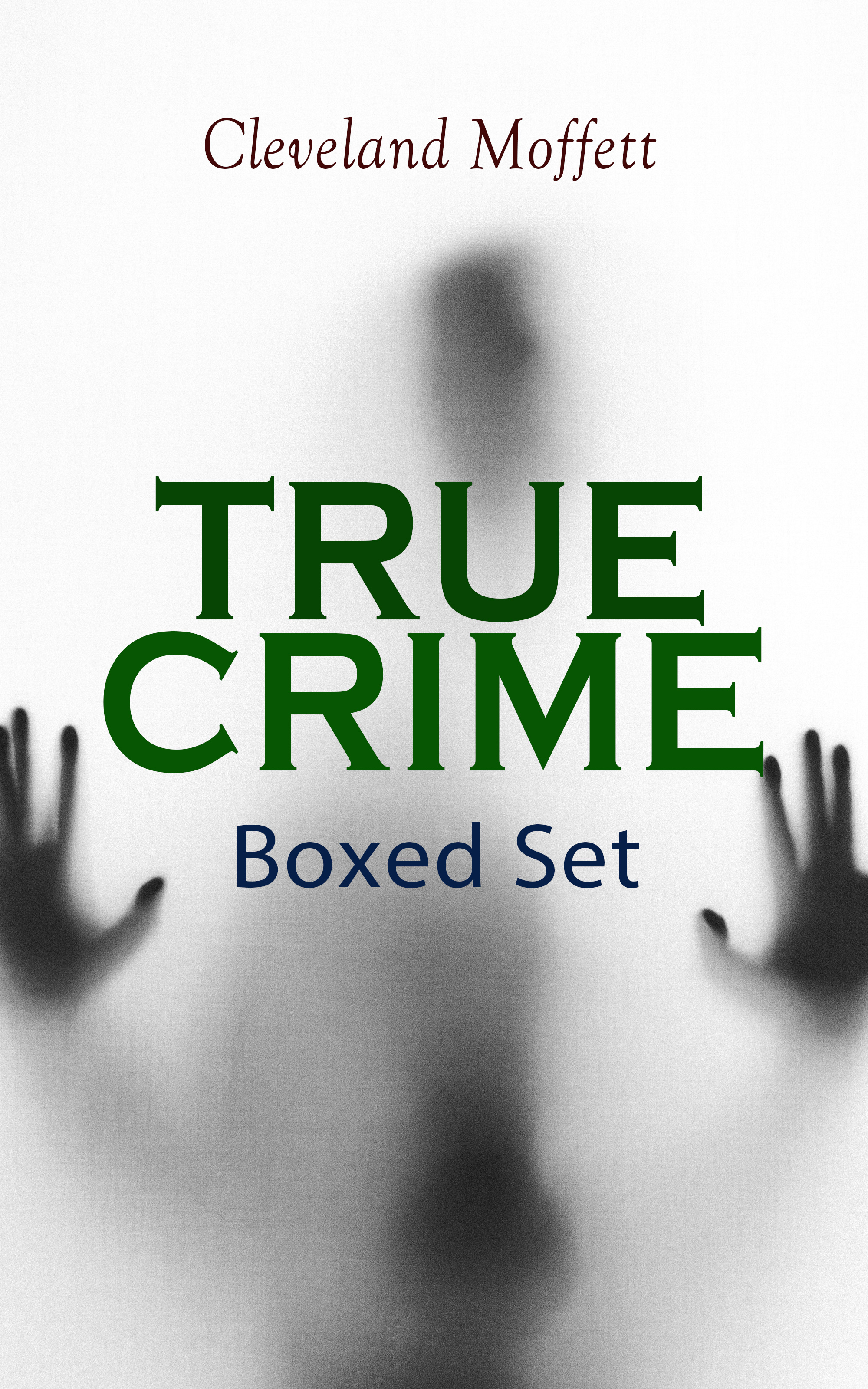Cleveland Moffett TRUE CRIME Boxed Set