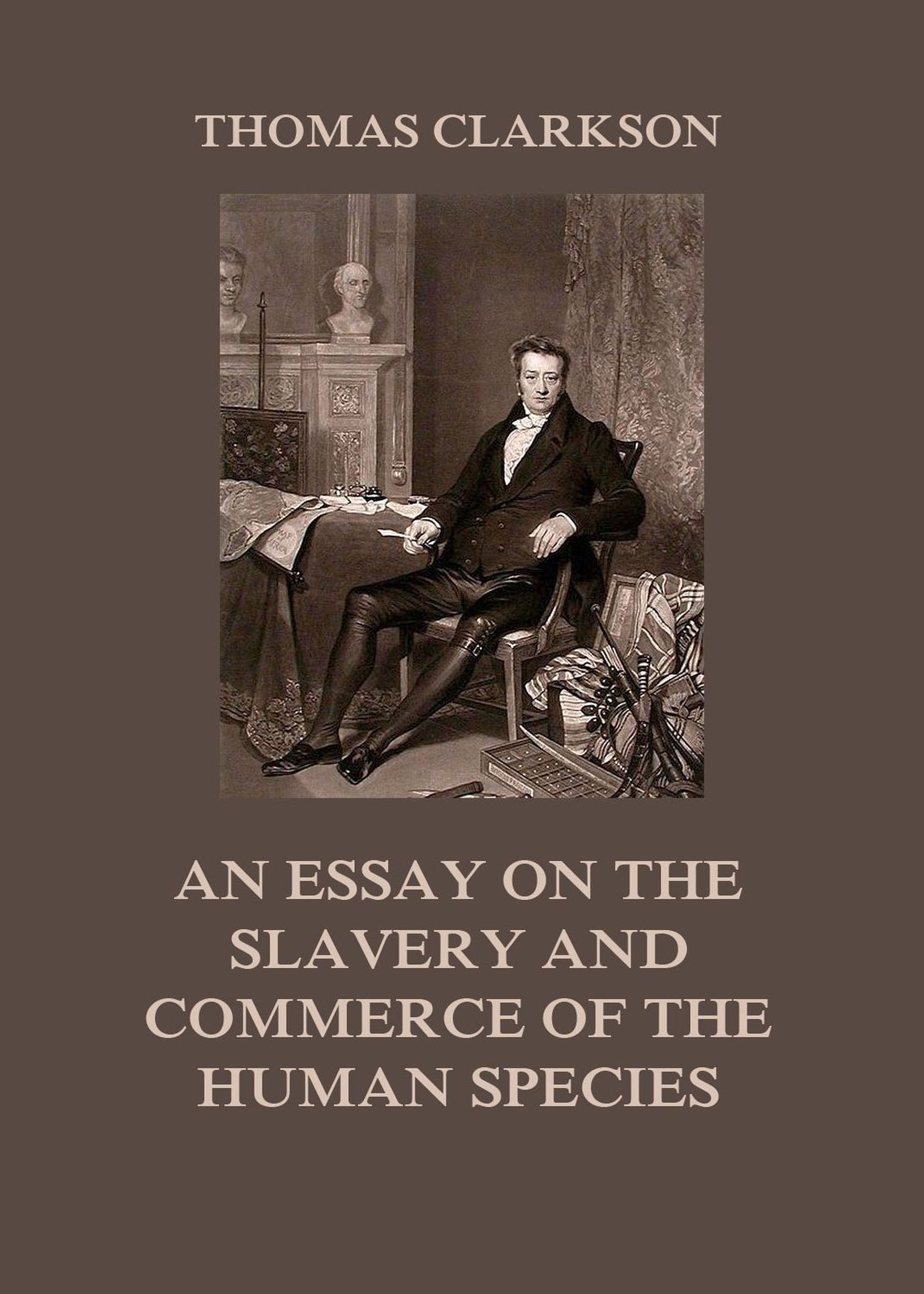 Thomas Clarkson An Essay on the Slavery and Commerce of the Human Species mcginnis m the female of the species
