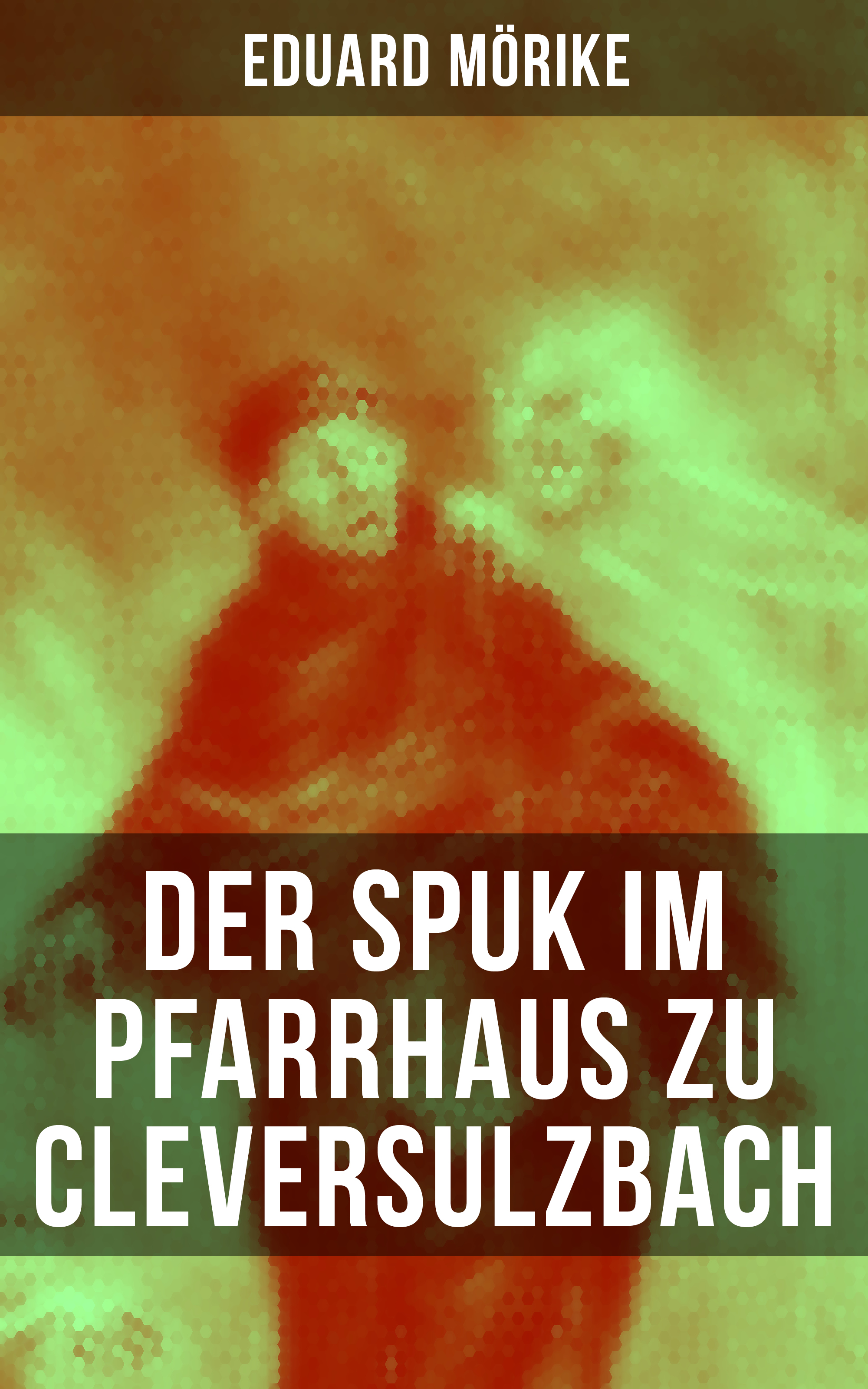 Der Spuk im Pfarrhaus zu Cleversulzbach