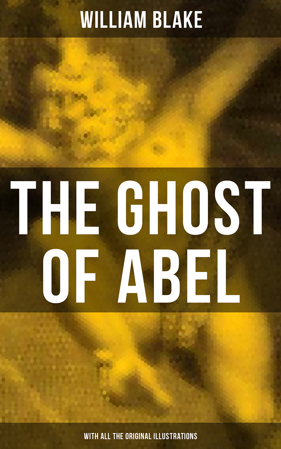 THE GHOST OF ABEL (With All the Original Illustrations)