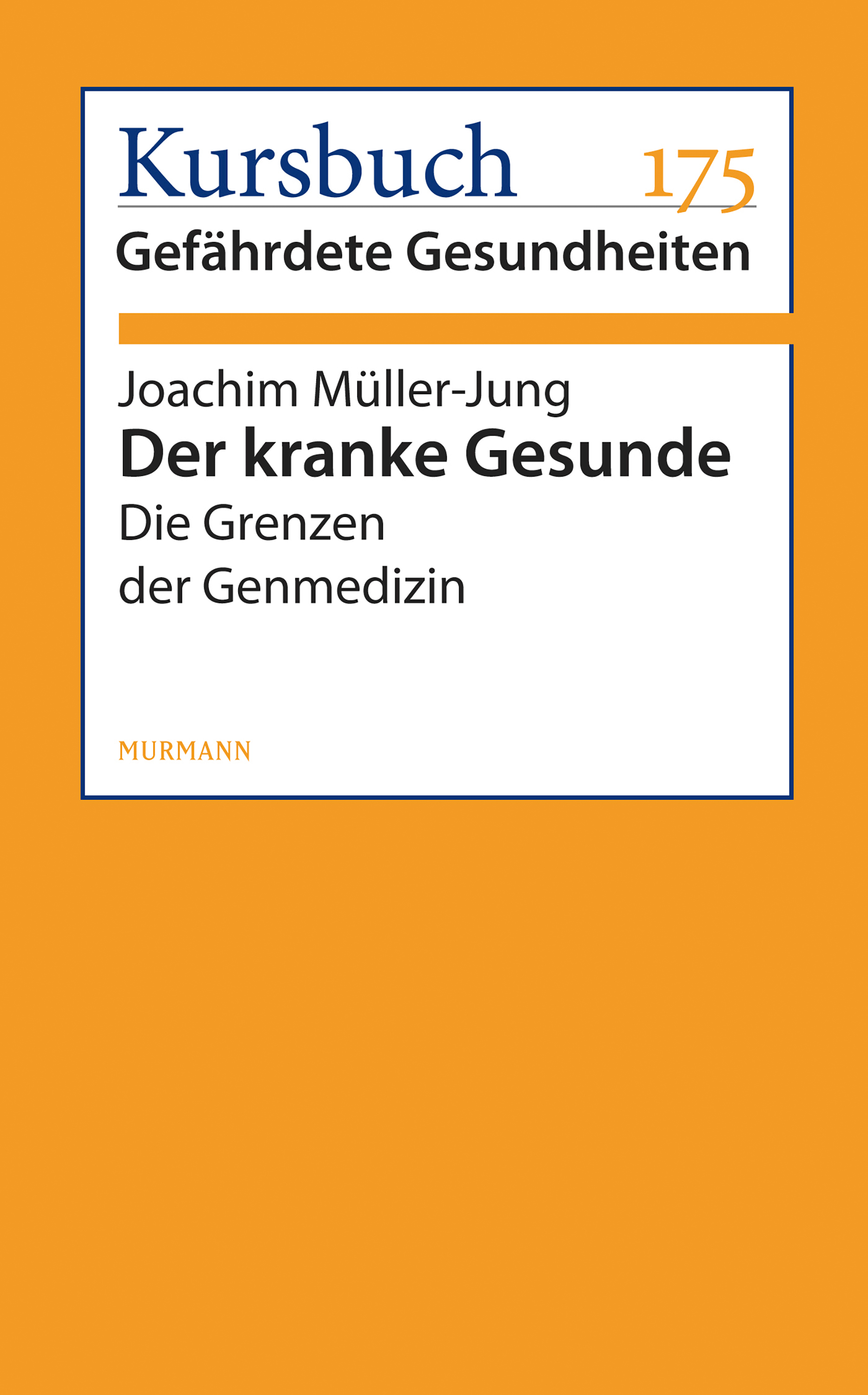 Joachim Muller-Jung Der kranke Gesunde