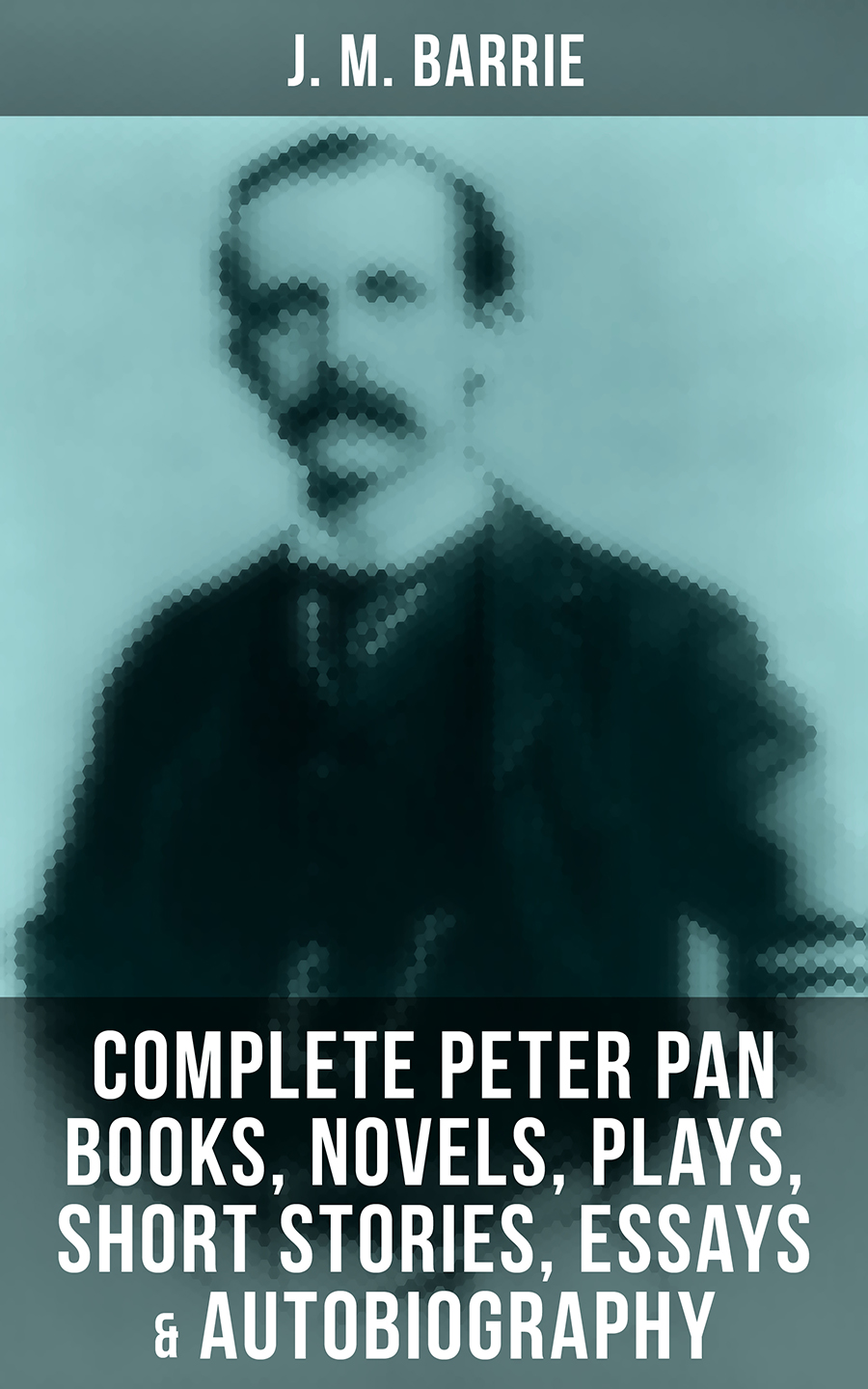 J. M. Barrie J. M. BARRIE: Complete Peter Pan Books, Novels, Plays, Short Stories, Essays & Autobiography barrie водолазки