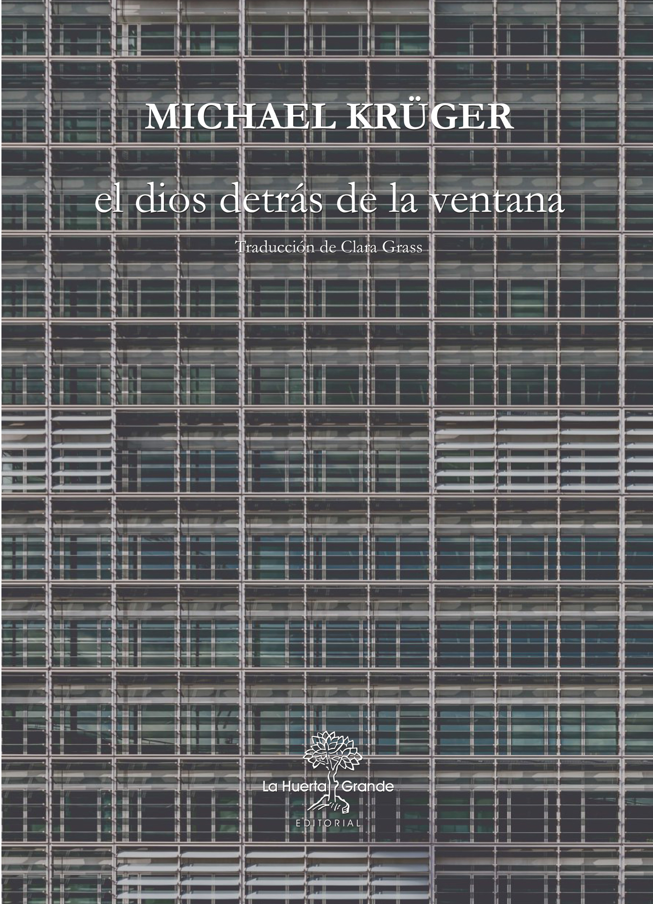 Michael Krüger El dios detrás de la ventana michael krüger el dios detrás de la ventana