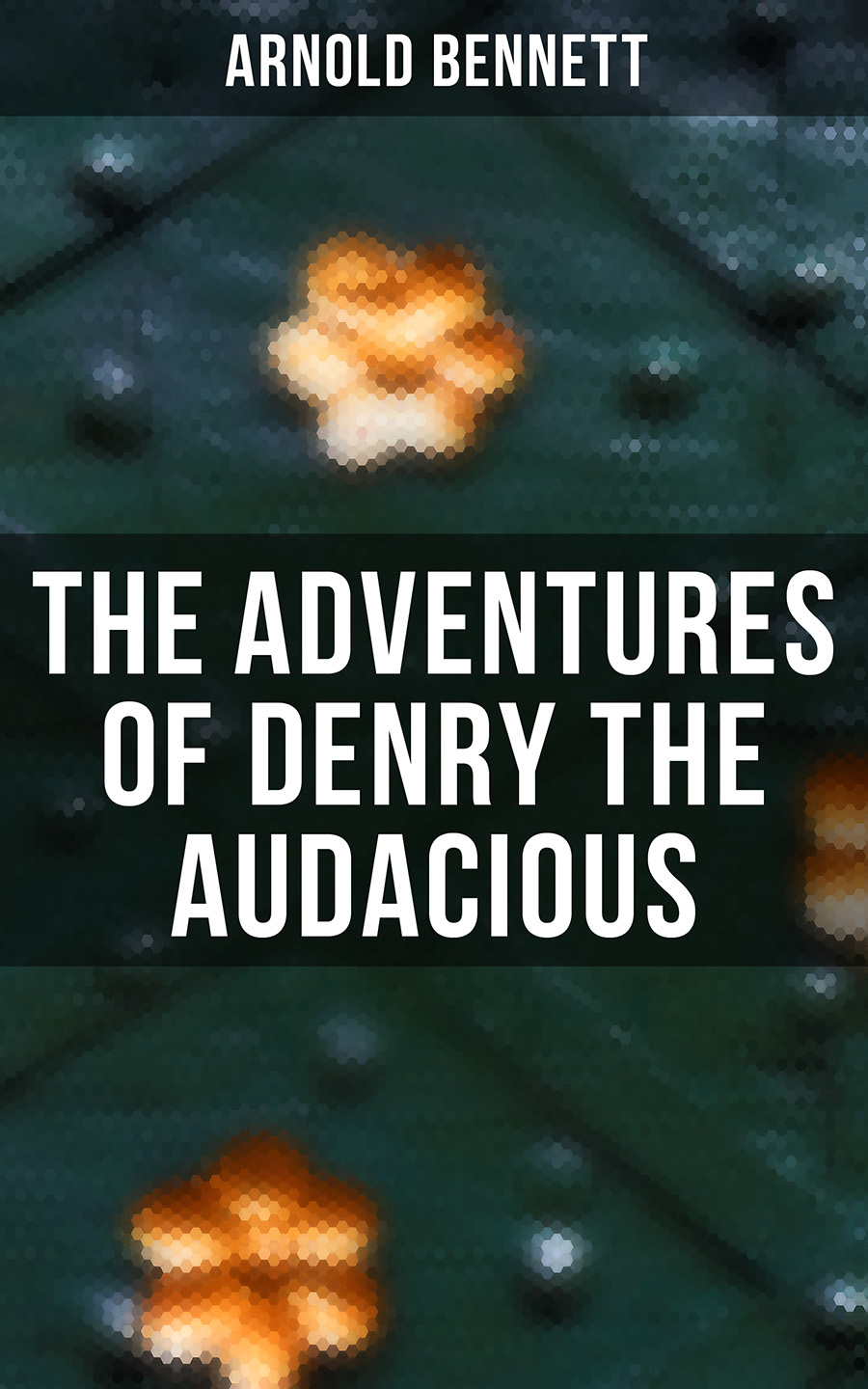 The Adventures of Denry the Audacious