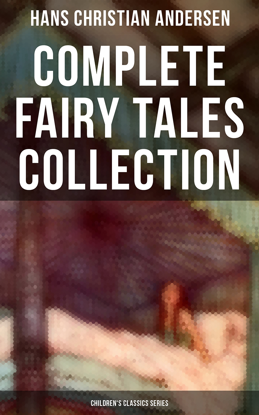 Hans Christian Andersen Hans Christian Andersen: Complete Fairy Tales Collection (Children's Classics Series) illustrated hans christian andersen s fairy tales