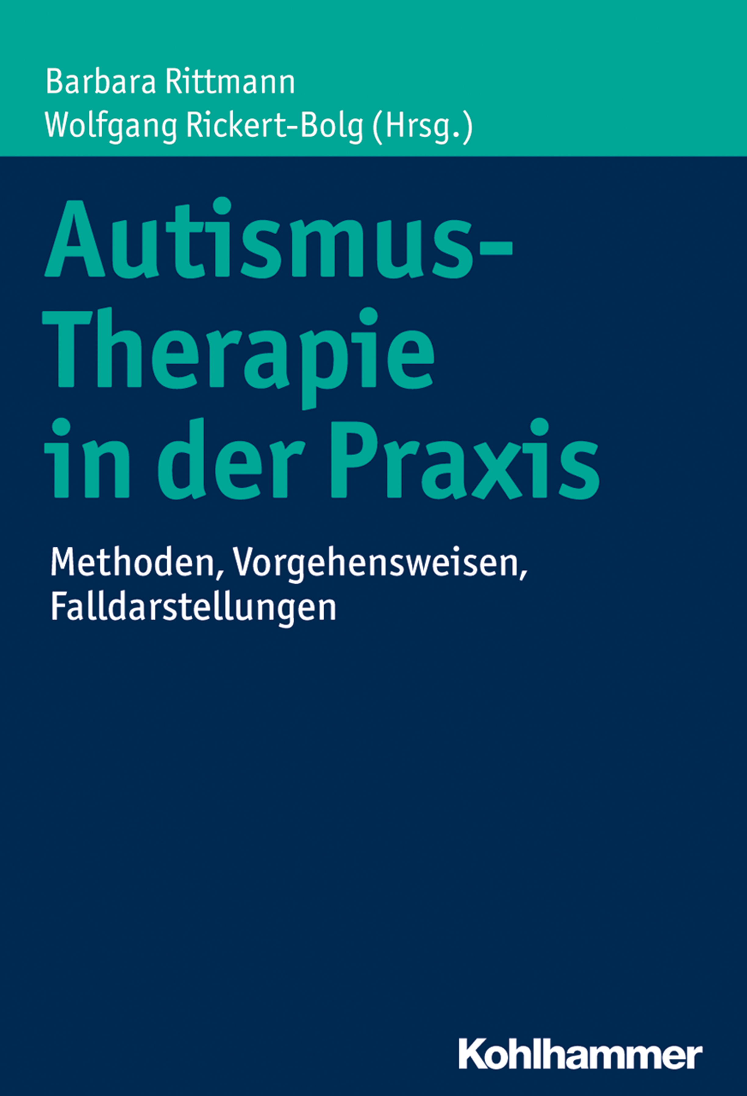 Autismus Therapie In Der Praxis Methoden Vorgehensweisen Falldarstellungen Bei Litres Als 