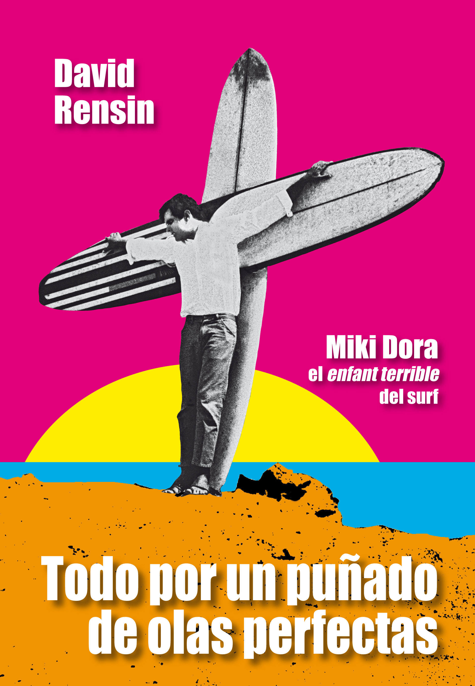 

Todo por un puñado de olas perfectas