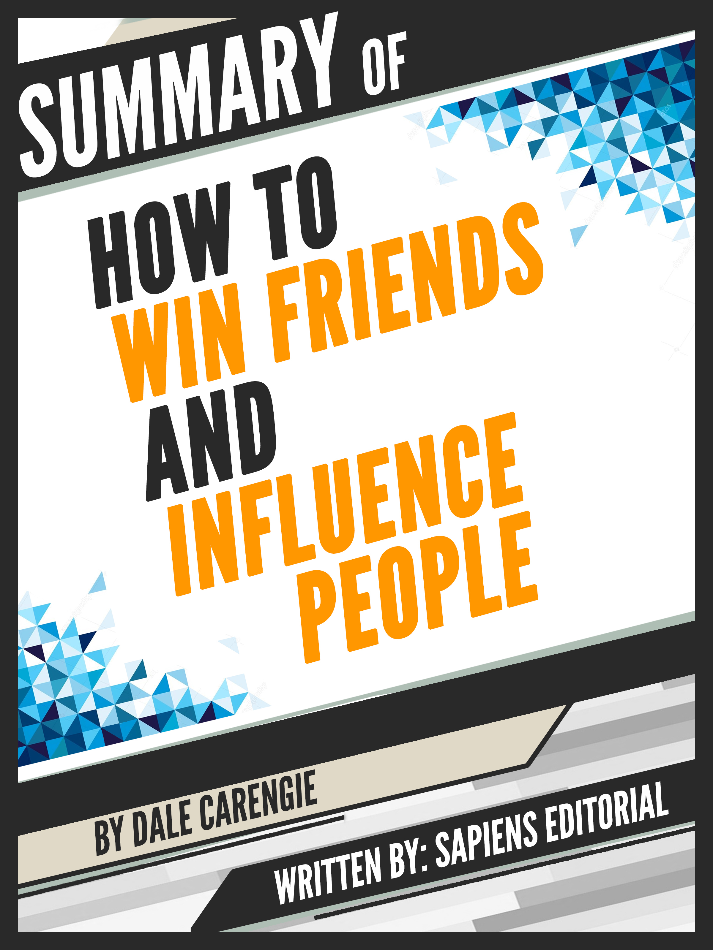 Sapiens Editorial Summary Of How To Win Friends And Influence People - By Dale Carengie how to win at feminism