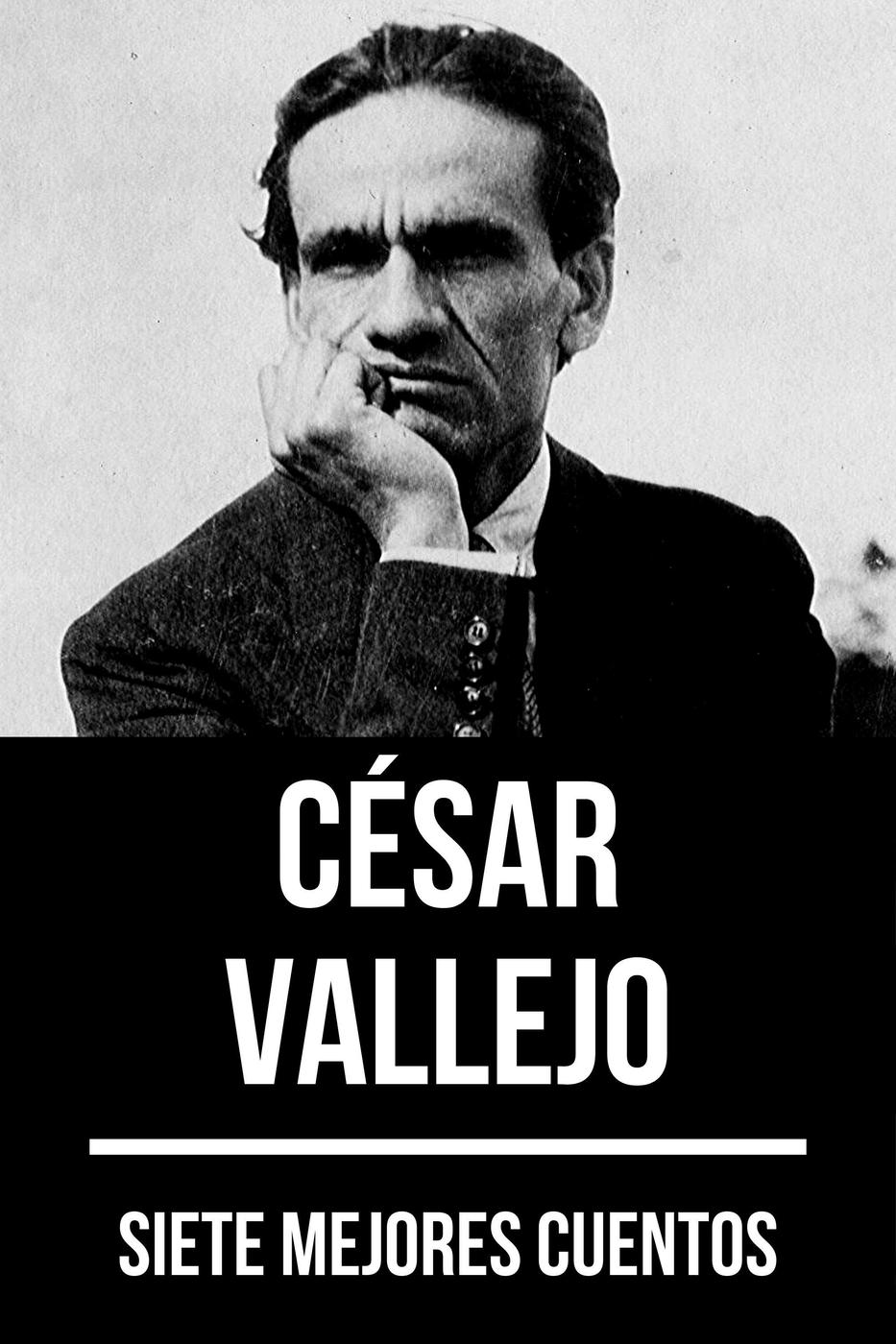 7 Mejores Cuentos De César Vallejo Cesar Vallejo читать онлайн на Литрес 8362