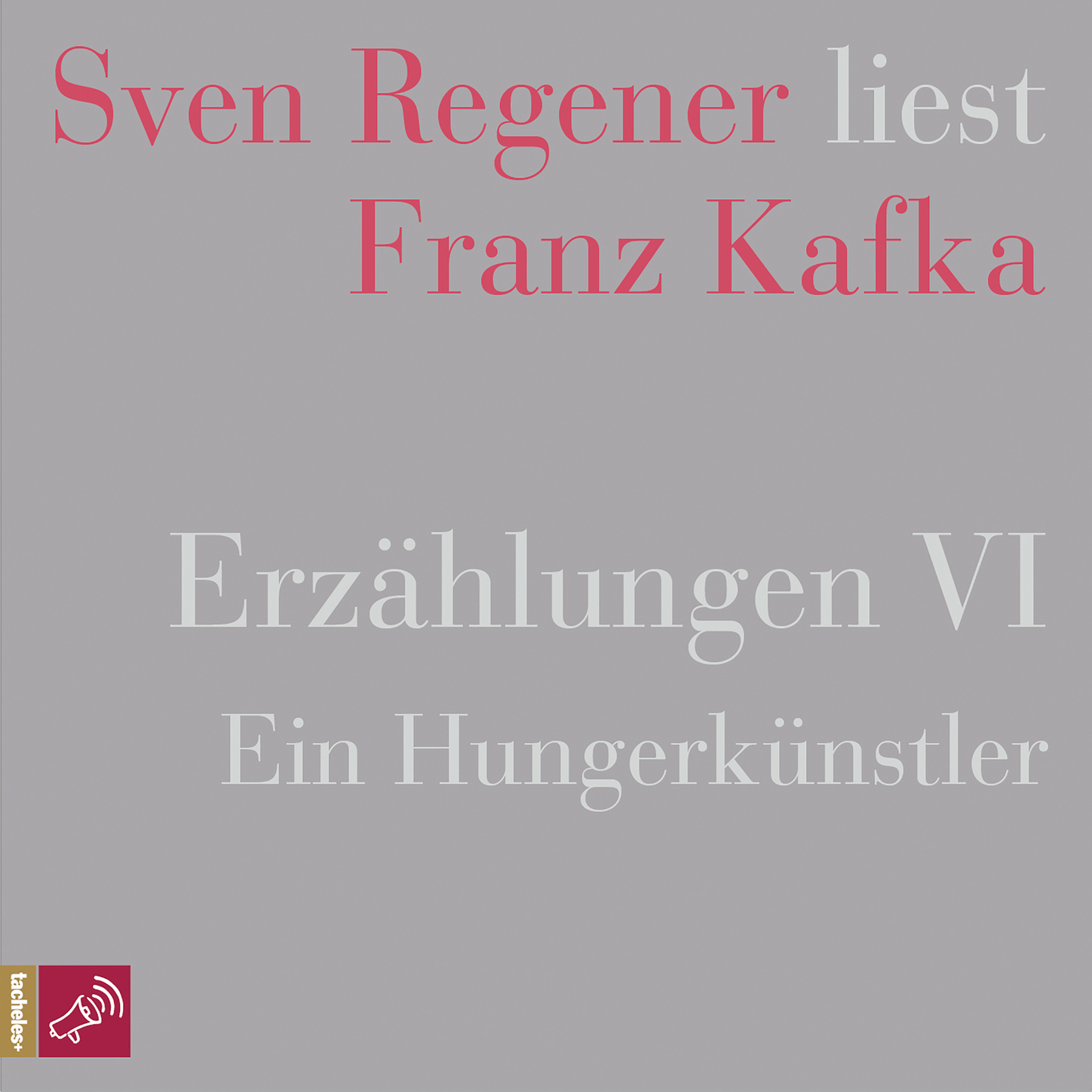 Erzählungen 6 - Ein Hungerkünstler - Sven Regener liest Franz Kafka