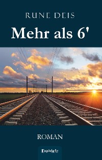 Mehr als 6′ – Rune Deis, Engelsdorfer Verlag