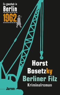Berliner Filz – Horst Bosetzky, Jaron Verlag