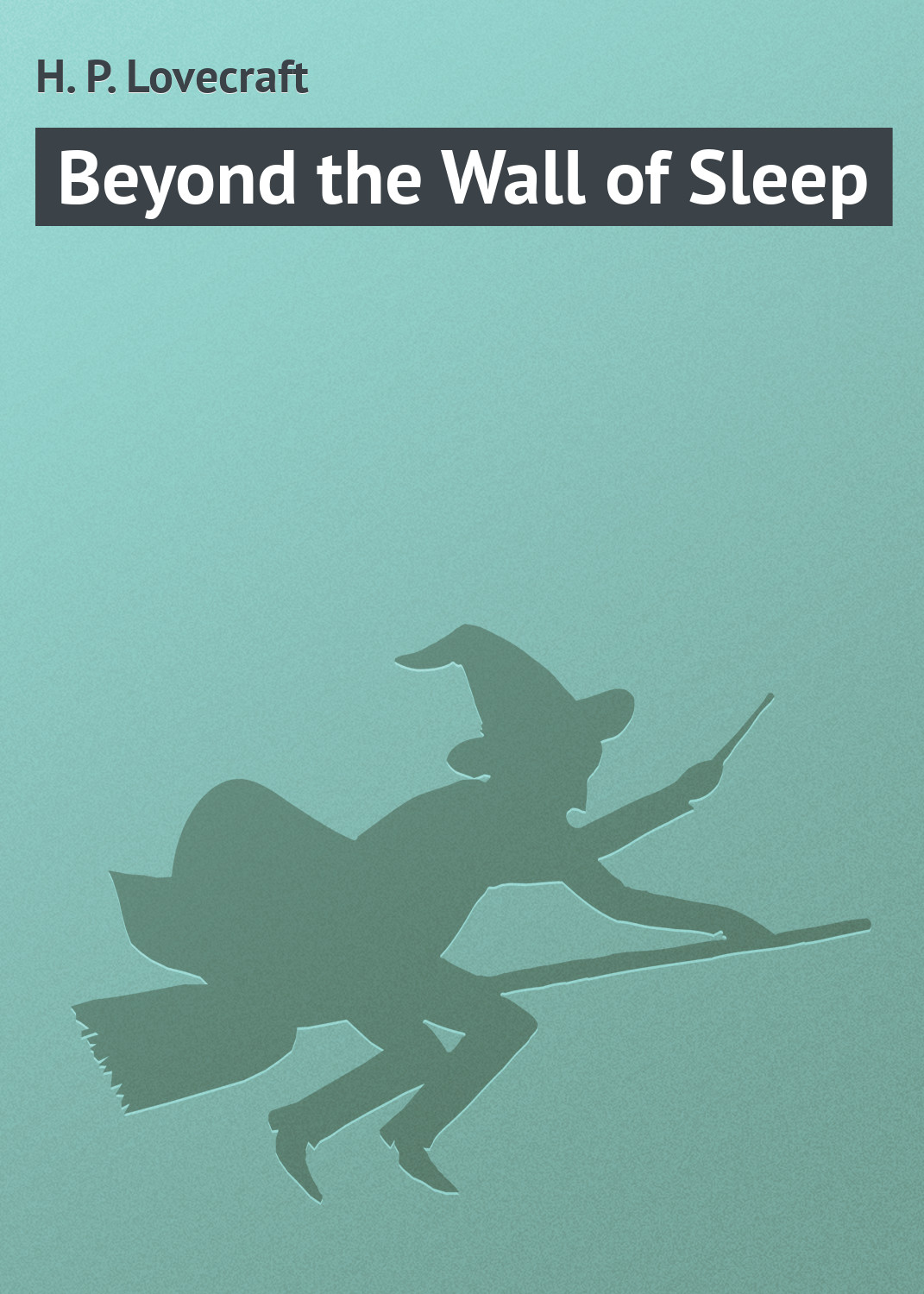Книга Beyond the Wall of Sleep из серии , созданная H. Lovecraft, может относится к жанру Зарубежное: Прочее, Зарубежная классика, Ужасы и Мистика. Стоимость электронной книги Beyond the Wall of Sleep с идентификатором 7769591 составляет 29.95 руб.