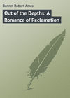 Out of the Depths: A Romance of Reclamation