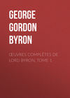 Œuvres complètes de lord Byron, Tome 1