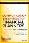 Communication Essentials for Financial Planners. Strategies and Techniques