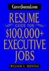 CareerJournal.com Resume Guide for $100,000 + Executive Jobs