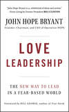 Love Leadership. The New Way to Lead in a Fear-Based World
