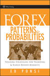 Forex Patterns and Probabilities. Trading Strategies for Trending and Range-Bound Markets