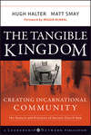 The Tangible Kingdom. Creating Incarnational Community