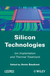 Silicon Technologies. Ion Implantation and Thermal Treatment