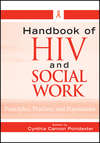 Handbook of HIV and Social Work. Principles, Practice, and Populations