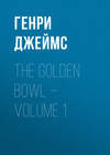 The Golden Bowl — Volume 1