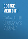 Diana of the Crossways. Volume 1