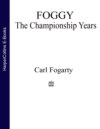 Foggy: The Championship Years