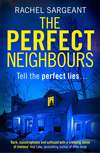 The Perfect Neighbours: A gripping psychological thriller with an ending you won’t see coming