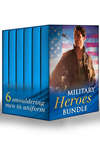 Military Heroes Bundle: A Soldier's Homecoming / A Soldier's Redemption / Danger in the Desert / Strangers When We Meet / Grayson's Surrender / Taking Cover