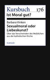 Sexualmoral oder Liebeskunst?