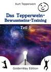 Das Tepperwein Bewusstseins-Training - Band 1