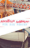 Abenteur-Sammlung für die Ferien