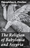 The Religion of Babylonia and Assyria