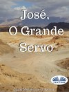 José, O Grande Servo